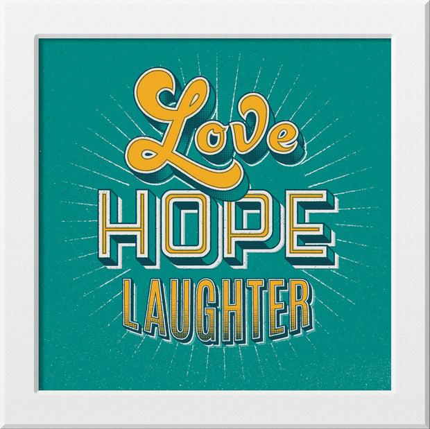 “Love Hope Laughter” by Signs of Power
